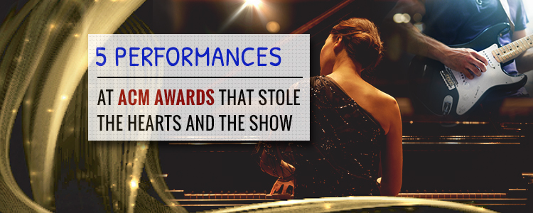 5-performances-at-ACM-awards-that-stole-the-hearts-and-the-show