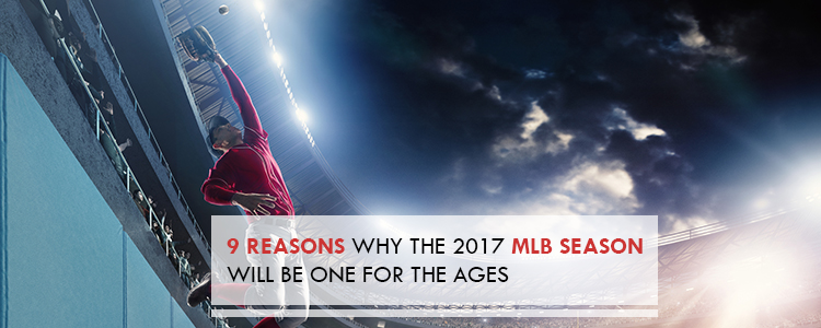 9-reasons-why-the-2017-MLB-season-will-be-one-for-the-ages