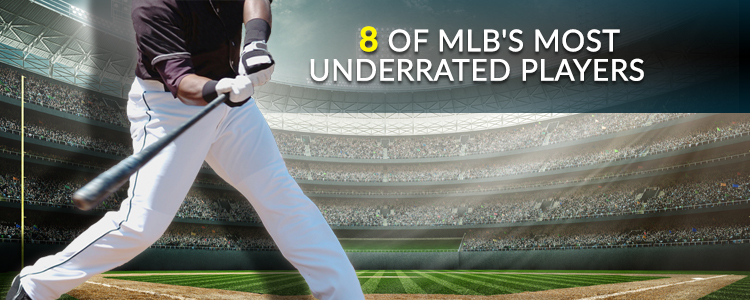 8 Of Mlb's Most Underrated Players