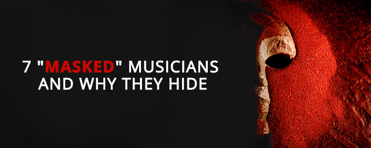 7 Masked Musicians and Why They Hide