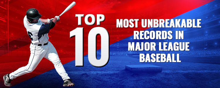 MLB: The 10 Unbreakable Records