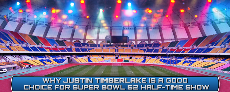  Why Justin Timberlake is a good choice for the Super Bowl LII Half-time Show