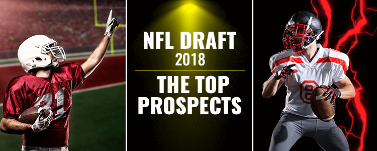 NFL Draft 2018: The Top 7 Prospects