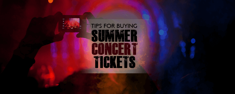 Tips for Buying Summer Concert Tickets
