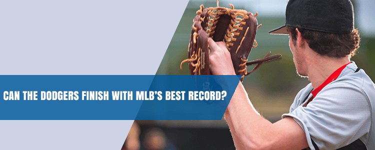 Can the Dodgers finish with MLB’s best record?