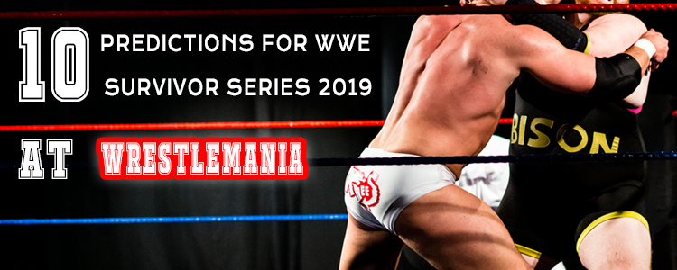 5 Major Predictions for WWE Survivor Series 2019